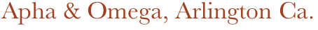 Apha & Omega, Arlington Ca.
